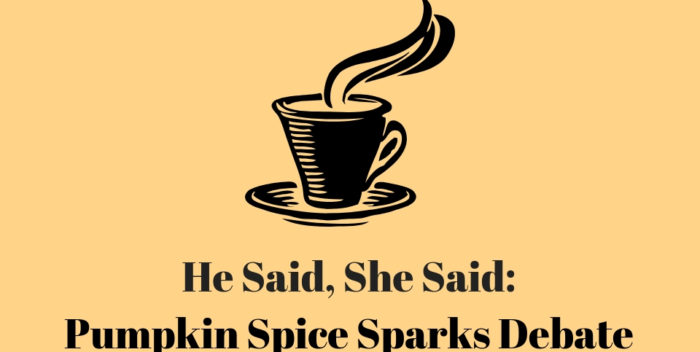 He Said, She Said: Pumpkin Spice Sparks Debate