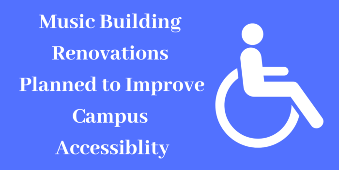 Music Building Renovations Planned to Improve Campus Accessibility
